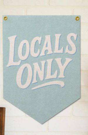 “Locals Only” Felt Flag